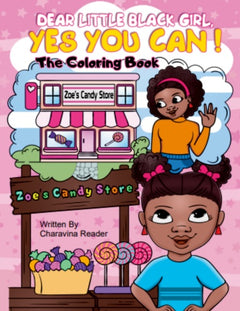 Dear Little Black Girl, Yes You Can! The Coloring Book