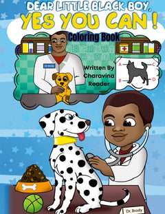 Dear Little Black Boy, Yes You Can! The Coloring Book